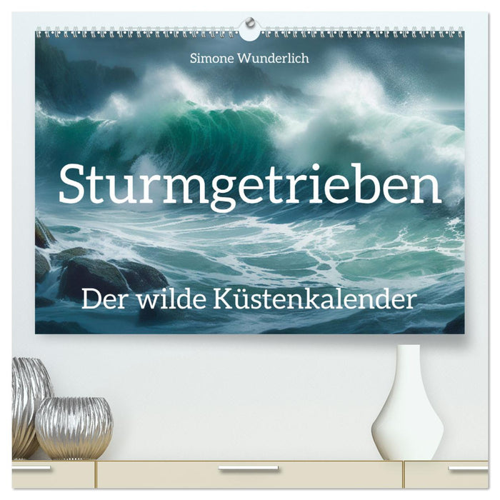 Sturmgetrieben - Der wilde Küstenkalender (CALVENDO Premium Wandkalender 2024)