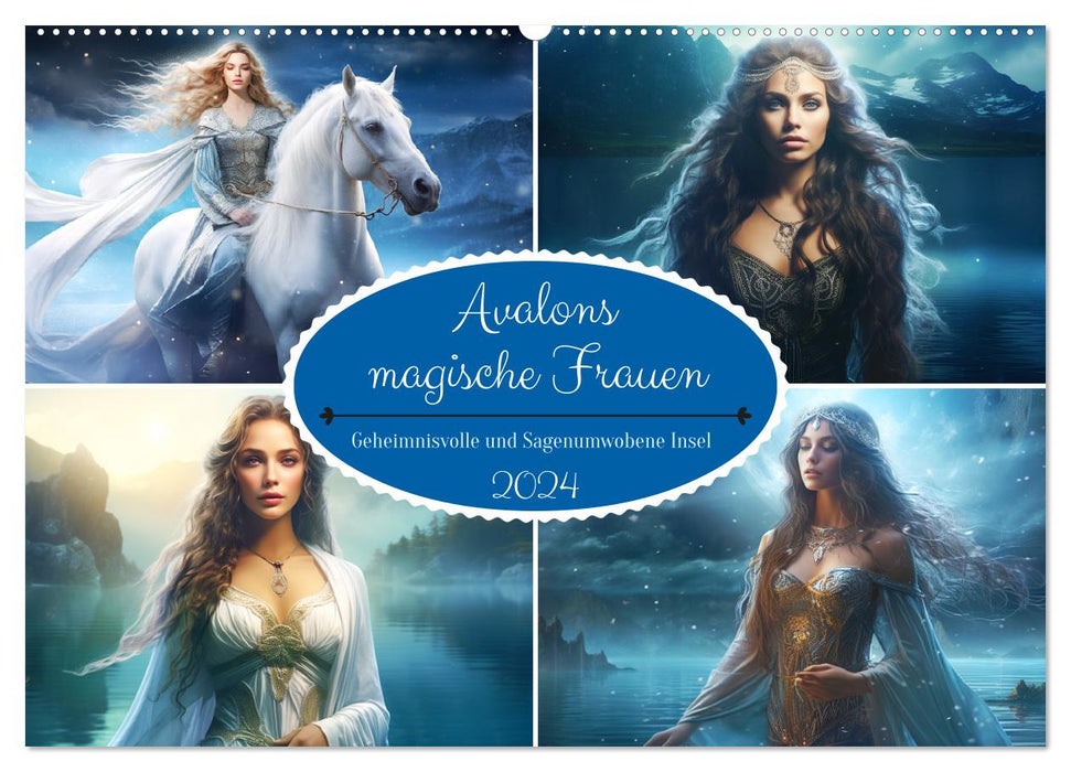Avalons magische Frauen. Geheimnisvolle und Sagenumwobene Insel (CALVENDO Wandkalender 2024)
