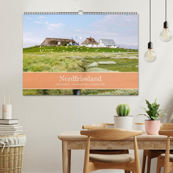 Nordfriesland - weiter Horizont, faszinierende Natur, idyllische Städte (CALVENDO Wandkalender 2025)
