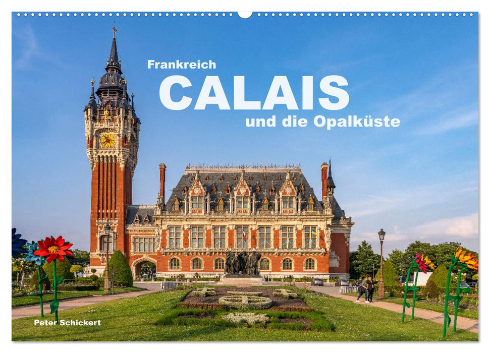 Frankreich - Calais und die Opalküste (CALVENDO Wandkalender 2025)