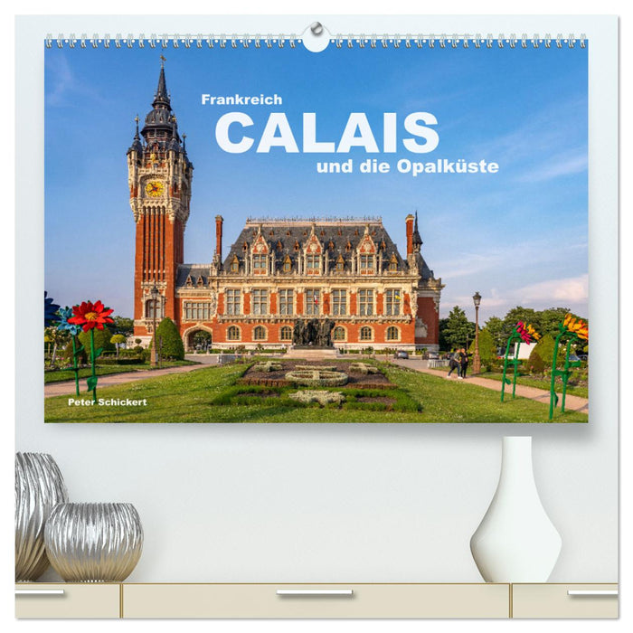 Frankreich - Calais und die Opalküste (CALVENDO Premium Wandkalender 2025)
