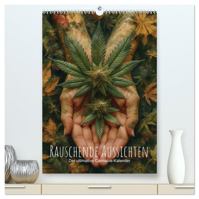 Rauschende Aussichten - Der ultimative Cannabis-Kalender (CALVENDO Premium Wandkalender 2025)