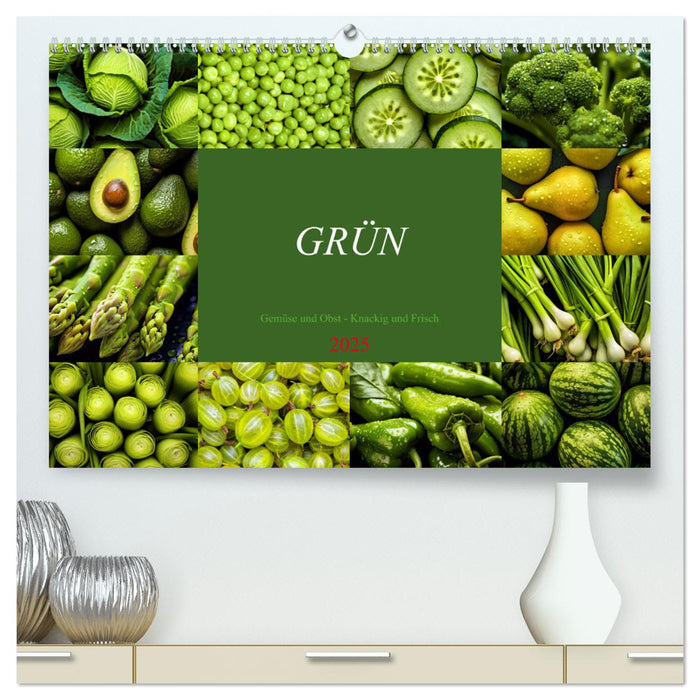 GRÜN - Gemüse und Obst - Knackig und Frisch (CALVENDO Premium Wandkalender 2025)