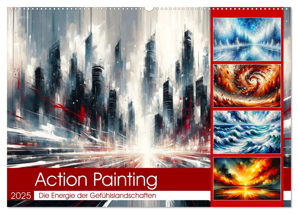 Action Painting: Die Energie der Gefühlslandschaften (CALVENDO Wandkalender 2025)