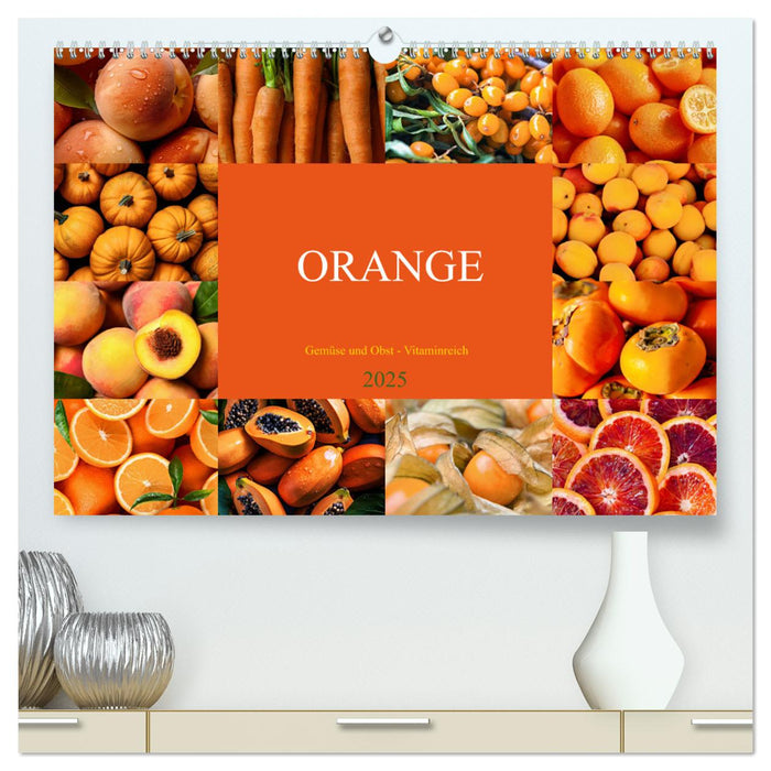 ORANGE - Gemüse und Obst -Vitaminreich (CALVENDO Premium Wandkalender 2025)