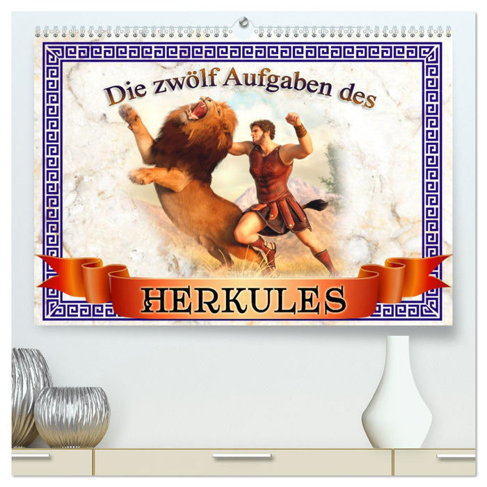 Die zwölf Aufgaben des Herkules (CALVENDO Premium Wandkalender 2025)