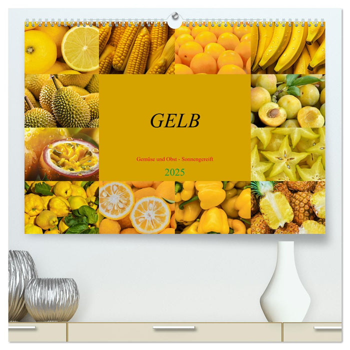 JAUNE - Légumes et fruits - Mûris au soleil (Calendrier mural CALVENDO Premium 2025) 