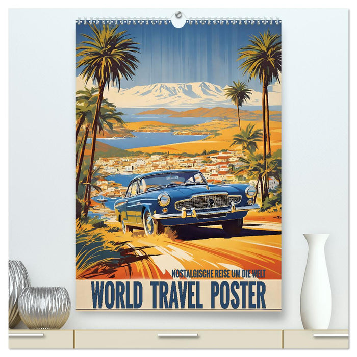 World Travel Poster - voyage nostalgique autour du monde (Calvendo Premium Wall Calendar 2025) 