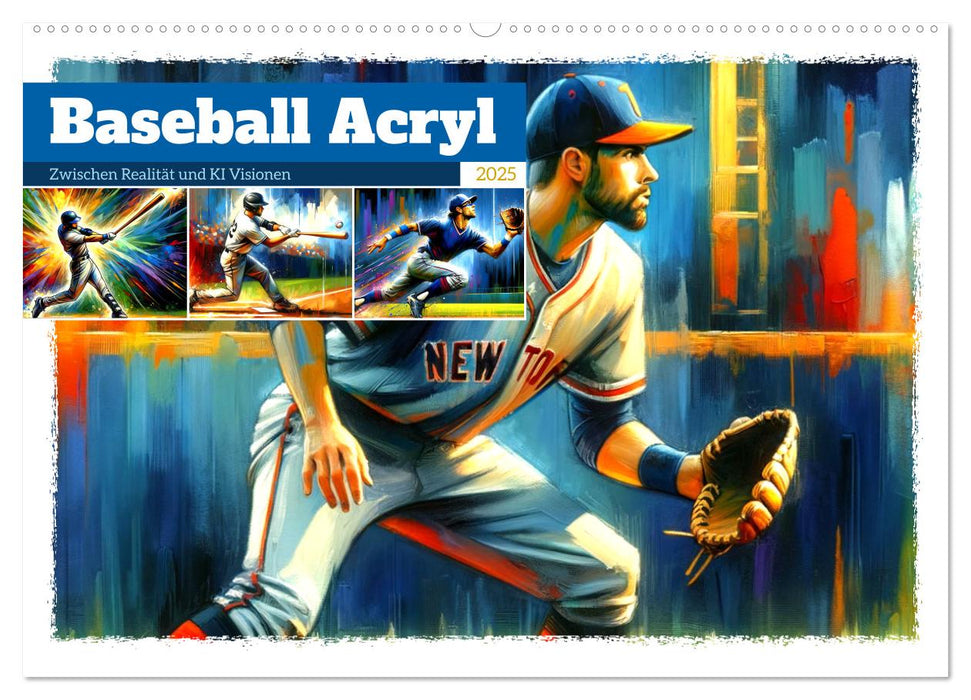 Baseball Acryl - Zwischen Realität und KI Visionen (CALVENDO Wandkalender 2025)