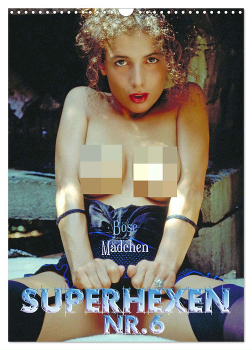 Superhexen vol. 6 - Böse Mädchen (CALVENDO Wandkalender 2025)
