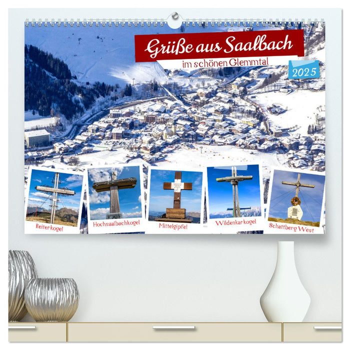Grüße aus Saalbach (CALVENDO Premium Wandkalender 2025)