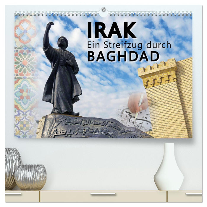 Irak Une incursion à travers Bagdad (Calvendo Premium Wall Calendar 2025) 