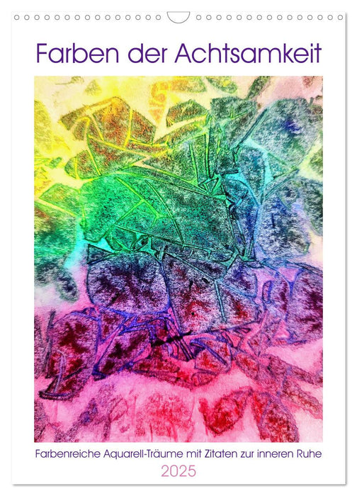 Farben der Achtsamkeit - Farbenreiche Aquarell-Träume mit Zitaten zur inneren Ruhe (CALVENDO Wandkalender 2025)