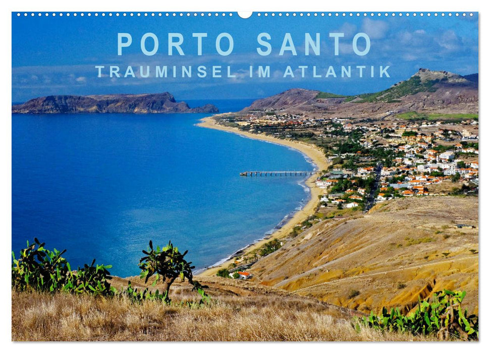 Porto Santo Trauminsel im Atlantik (CALVENDO Wandkalender 2025)