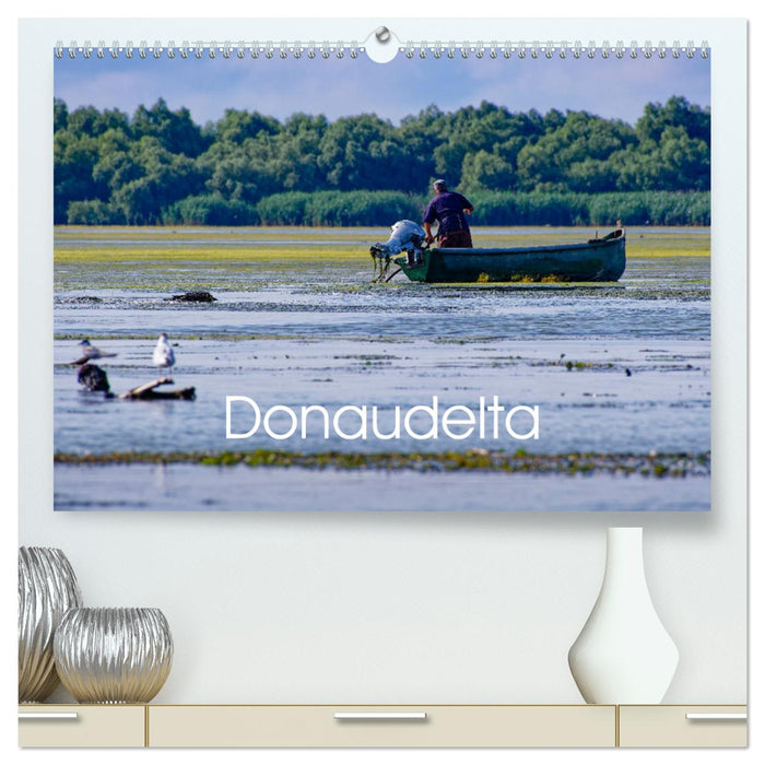 Donau-Delta (CALVENDO Premium Wandkalender 2025)