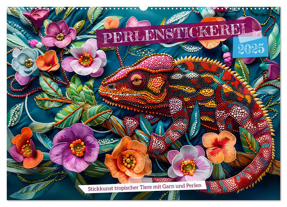 Perlenstickerei - Stickkunst tropischer Tiere mit Garn und Perlen (CALVENDO Wandkalender 2025)