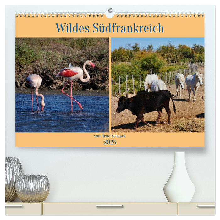 Wildes Südfrankreich (CALVENDO Premium Wandkalender 2025)