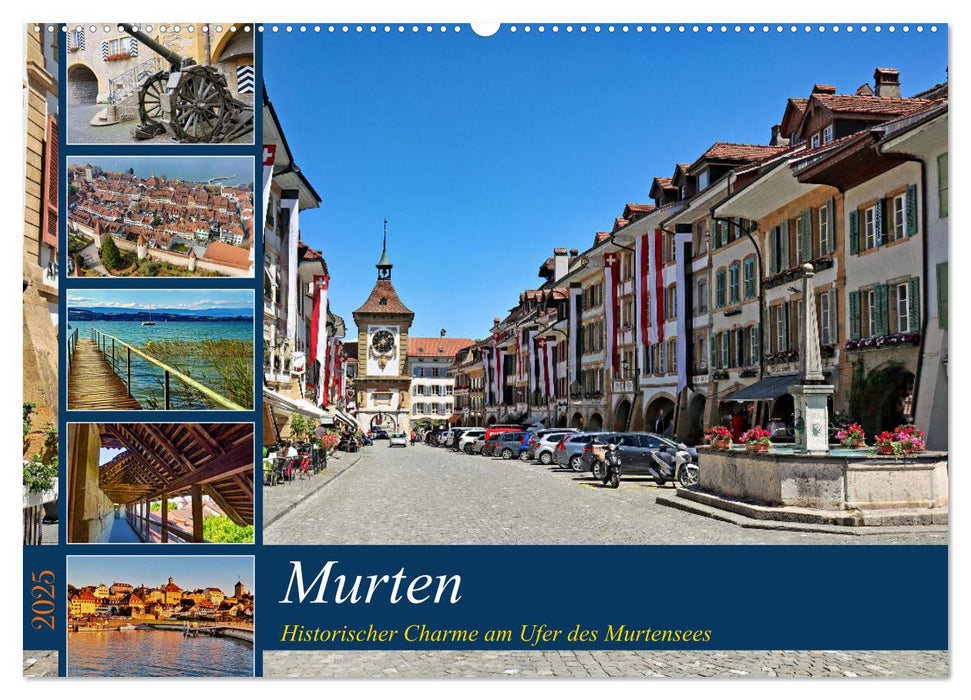 Murten – Historischer Charme am Ufer des Murtensees (CALVENDO Wandkalender 2025)