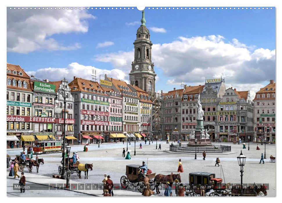 Historisches Dresden um 1900 neu restauriert und detailkoloriert (CALVENDO Premium Wandkalender 2025)