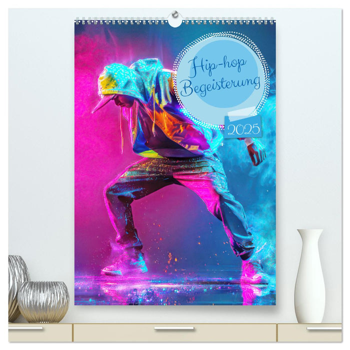 Hip-hop Begeisterung (CALVENDO Premium Wandkalender 2025)