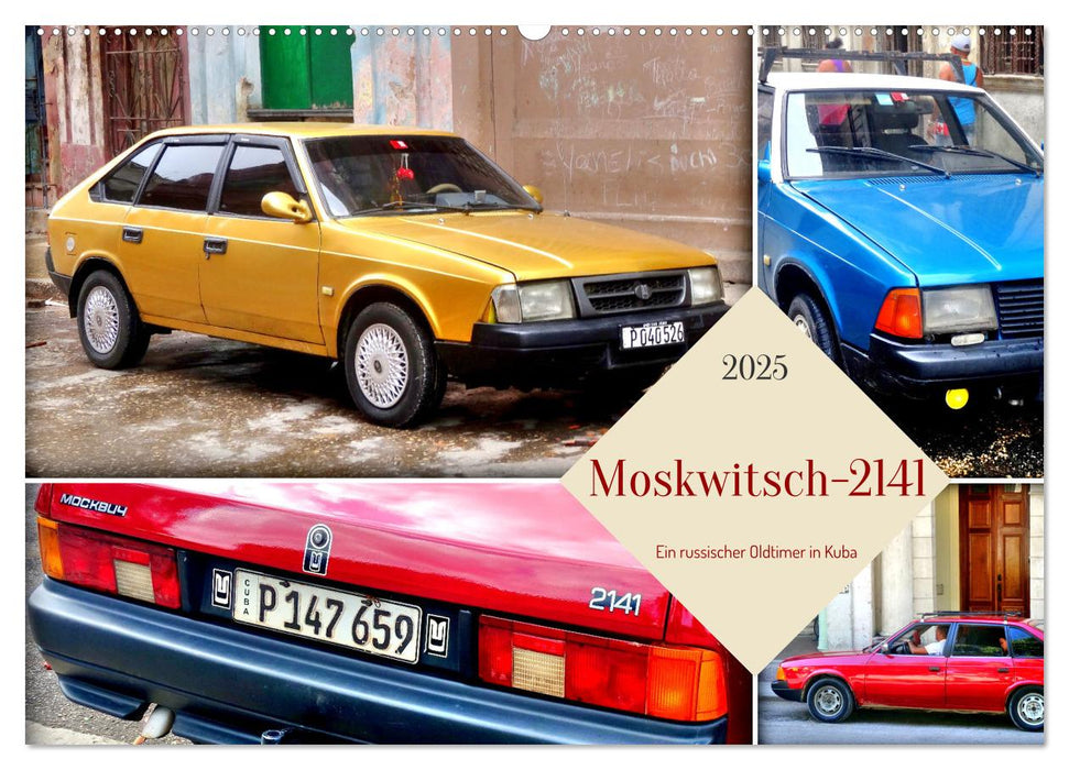 Moskwitsch-2141 - Ein russischer Oldtimer in Kuba (CALVENDO Wandkalender 2025)
