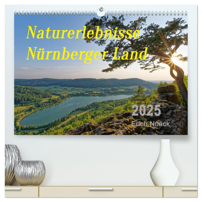 Naturerlebnisse Nürnberger Land (CALVENDO Premium Wandkalender 2025)