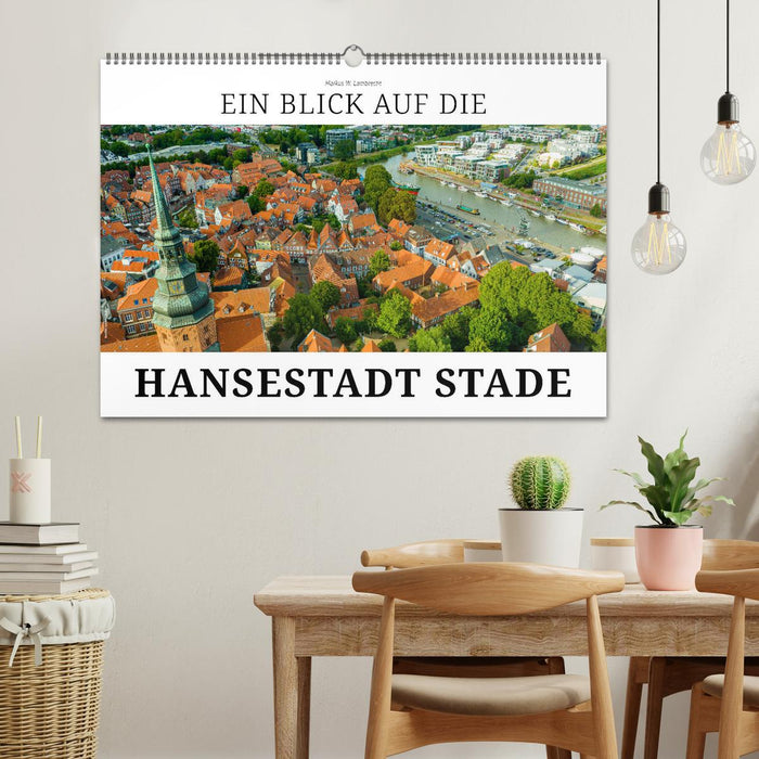 Ein Blick auf die Hansestadt Stade (CALVENDO Wandkalender 2024)
