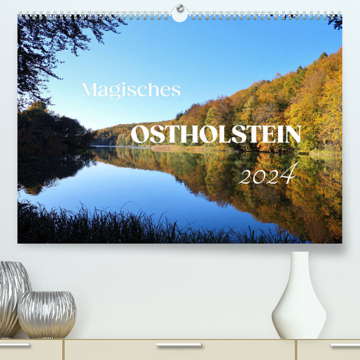 Ostholstein magique (Calvendo Premium Calendrier mural 2024) 