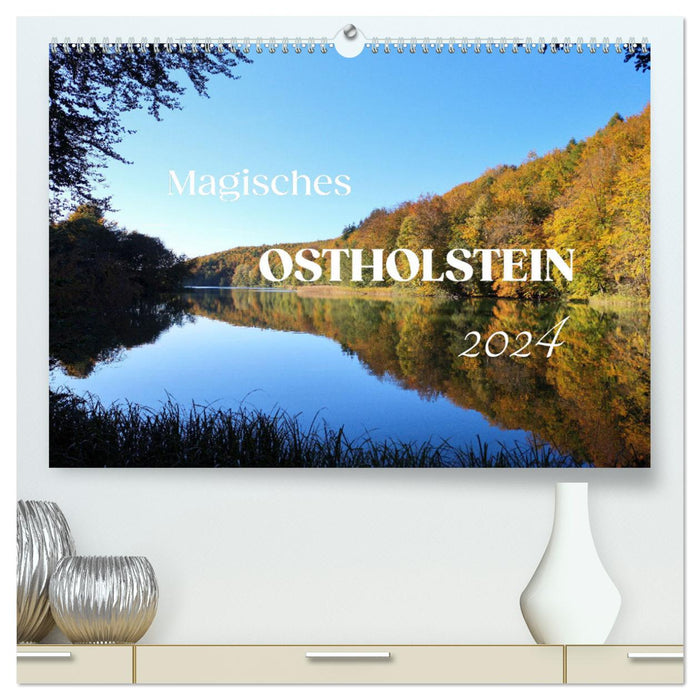 Ostholstein magique (Calvendo Premium Calendrier mural 2024) 