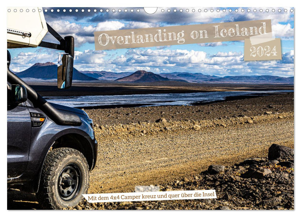 Overlanding on Iceland - Mit dem 4x4 Camper kreuz und quer über die Insel (CALVENDO Wandkalender 2024)