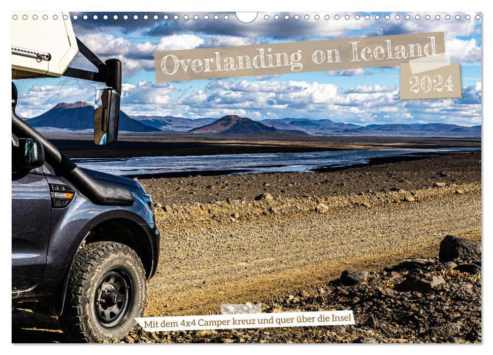 Overlanding on Iceland - Crisscross the island with the 4x4 camper (CALVENDO wall calendar 2024) 