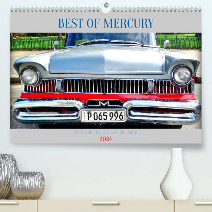 BEST OF MERCURY - US-Straßenkreuzer der 50er Jahre (CALVENDO Premium Wandkalender 2024)
