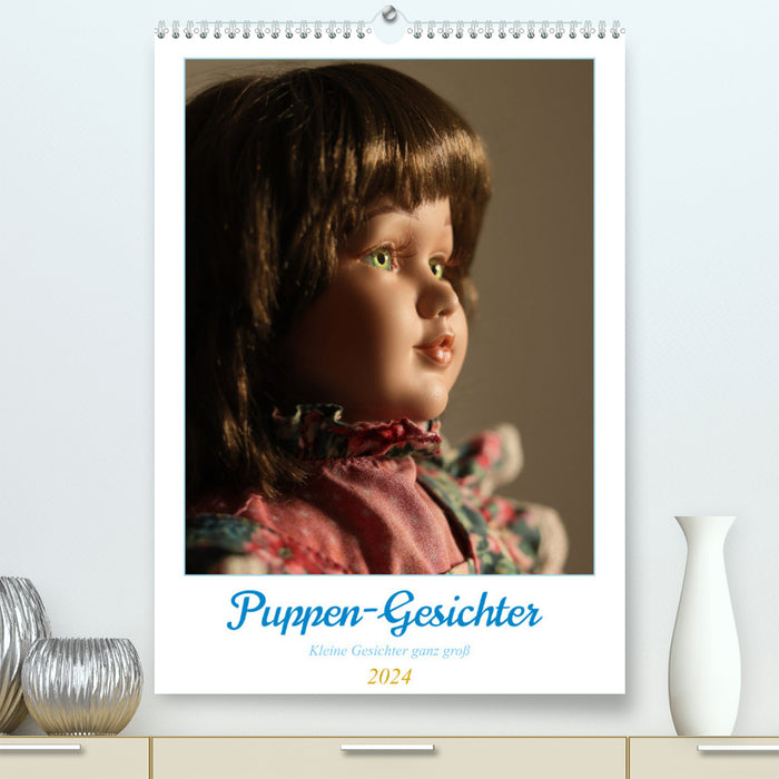 Visages de poupées (Calendrier mural CALVENDO Premium 2024) 