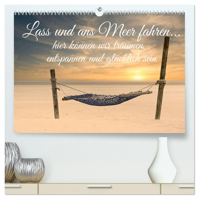 Lass uns ans Meer fahren (CALVENDO Premium Wandkalender 2024)