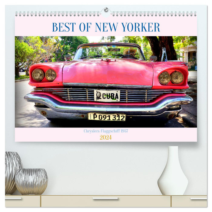 Best of New Yorker – Le produit phare de Chrysler 1957 (Calvendo Premium Wall Calendar 2024) 