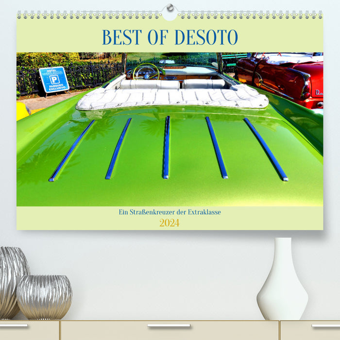 Best of DeSoto - Ein Straßenkreuzer der Extraklasse (CALVENDO Premium Wandkalender 2024)