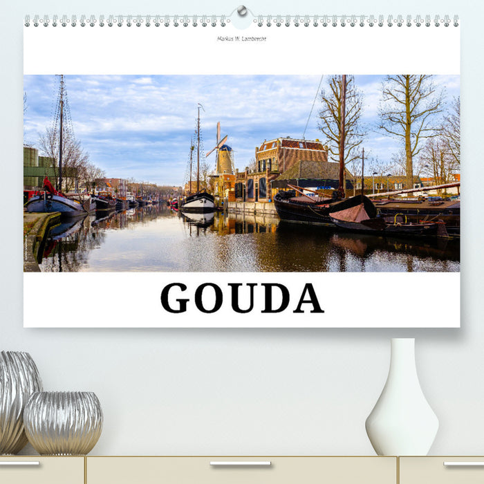Ein Blick auf Gouda (CALVENDO Premium Wandkalender 2024)