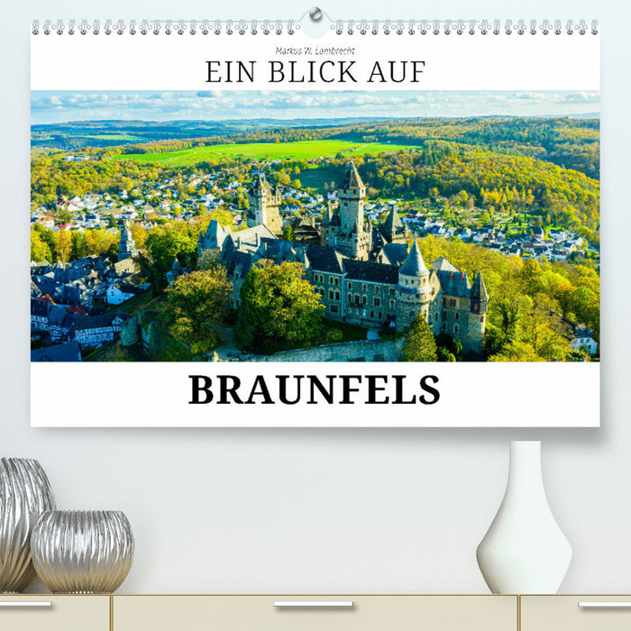 Ein Blick auf Braunfels (CALVENDO Premium Wandkalender 2024)