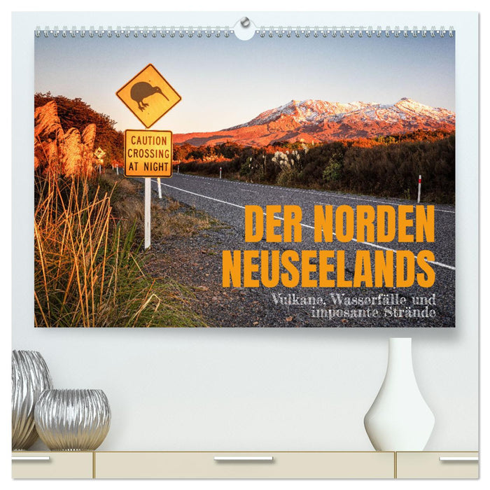 Le nord de la Nouvelle-Zélande : volcans, cascades et plages impressionnantes (Calendrier mural CALVENDO Premium 2024) 