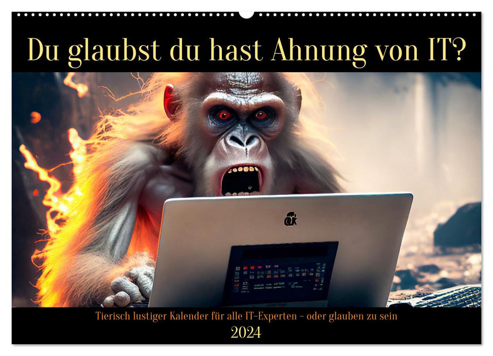 Tierisch lustiger Kalender für alle IT-Experten - oder glauben zu sein (CALVENDO Wandkalender 2024)