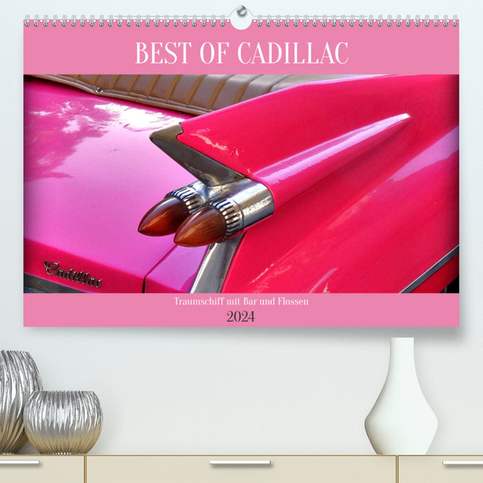 BEST OF CADILLAC - Traumschiff mit Bar und Flossen (CALVENDO Premium Wandkalender 2024)