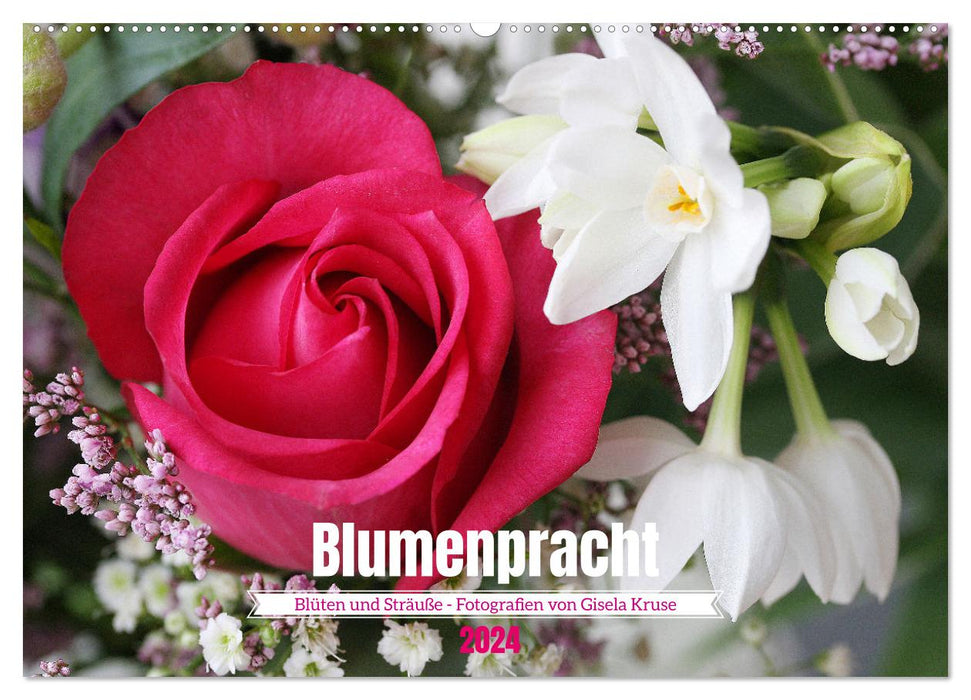 Blumenpracht - Blüten und Sträuße (CALVENDO Wandkalender 2024)