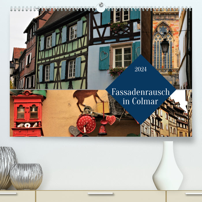 Fassadenrausch in Colmar (CALVENDO Premium Wandkalender 2024)