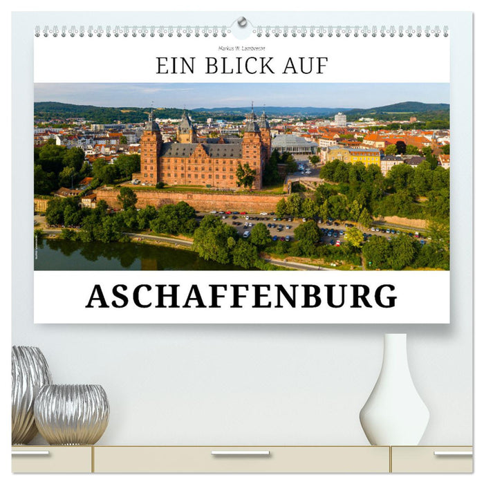 Un regard sur Aschaffenburg (Calendrier mural CALVENDO Premium 2024) 