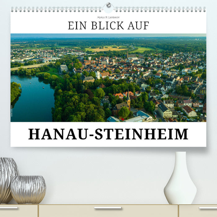 A look at Hanau-Steinheim (CALVENDO Premium Wall Calendar 2024) 