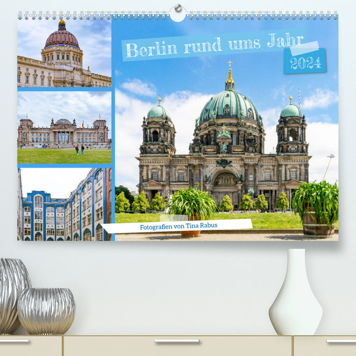 Berlin all year round (CALVENDO Premium Wall Calendar 2024) 