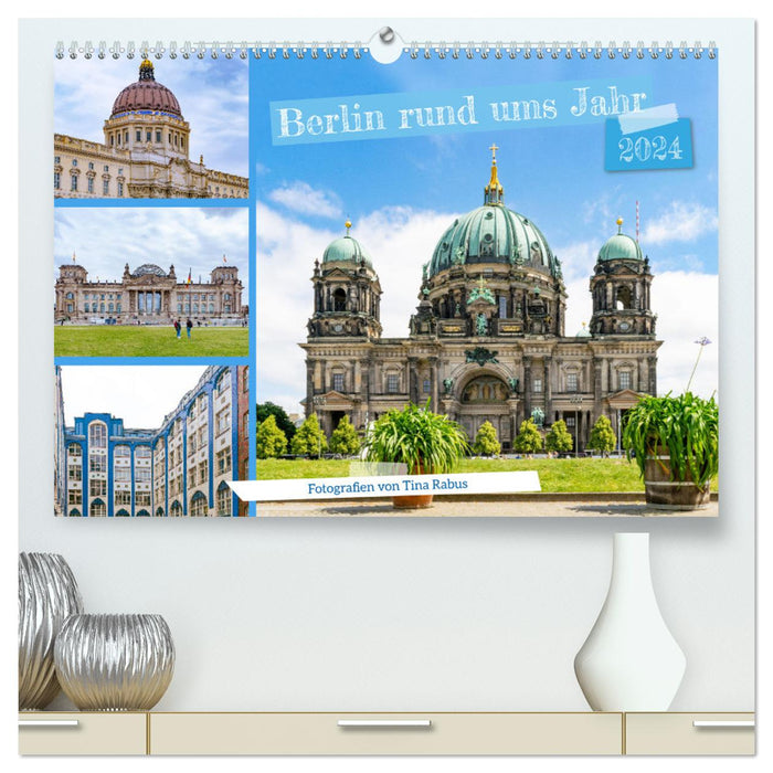 Berlin toute l’année (Calendrier mural CALVENDO Premium 2024) 