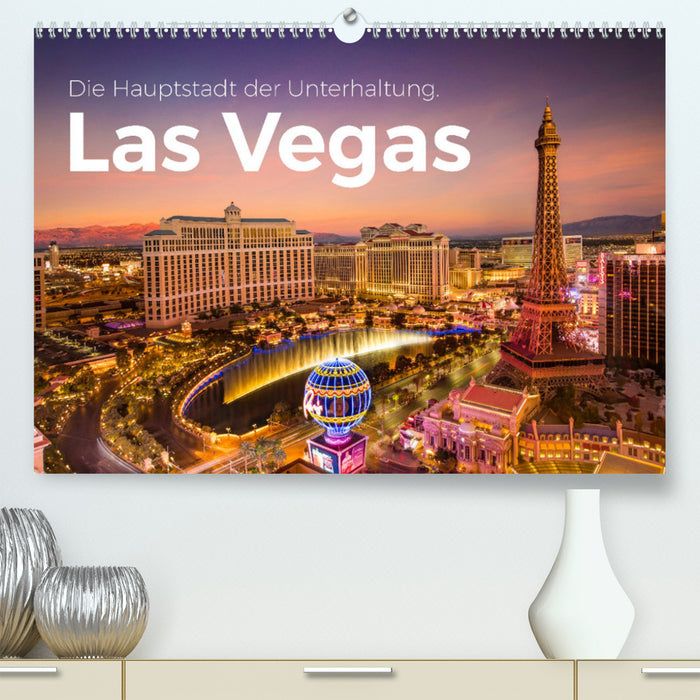 Las Vegas - Die Hauptstadt der Unterhaltung. (CALVENDO Premium Wandkalender 2024)