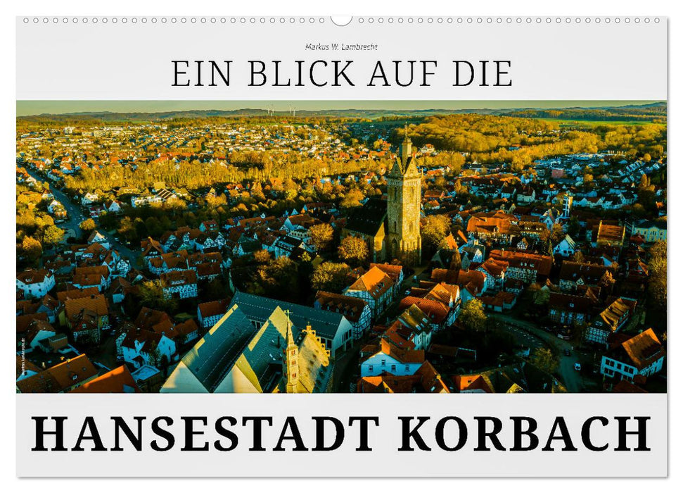 A look at the Hanseatic city of Korbach (CALVENDO wall calendar 2024) 