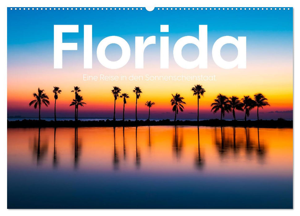 Florida - Eine Reise in den Sonnenscheinstaat. (CALVENDO Wandkalender 2024)